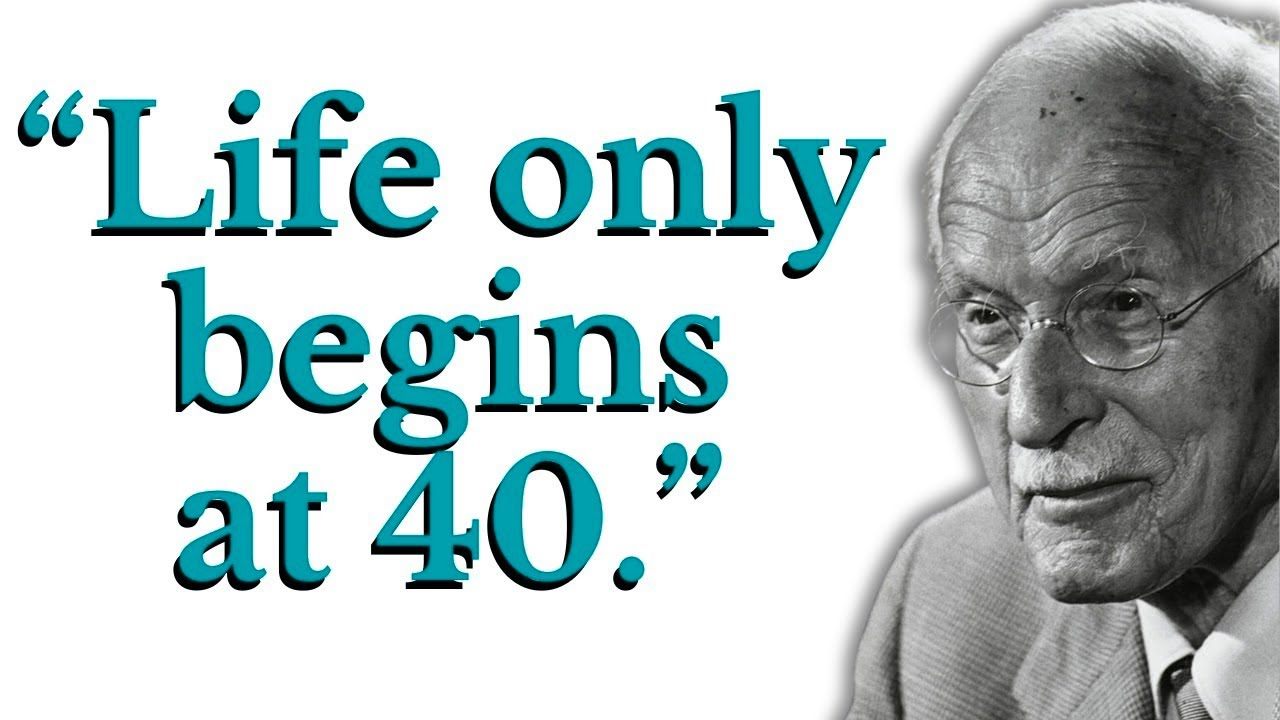 Life Really Begins at 40 – Carl Jung