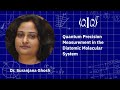 QIQT23 | Dr. Suranjana Ghosh - Quantum Precision Measurement in the Diatomic Molecular System