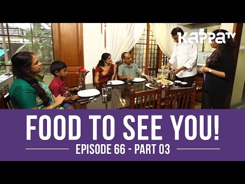 Food to See You! Episode 66 ft. Dr. Lisamma Joseph (Part 3) - Kappa TV