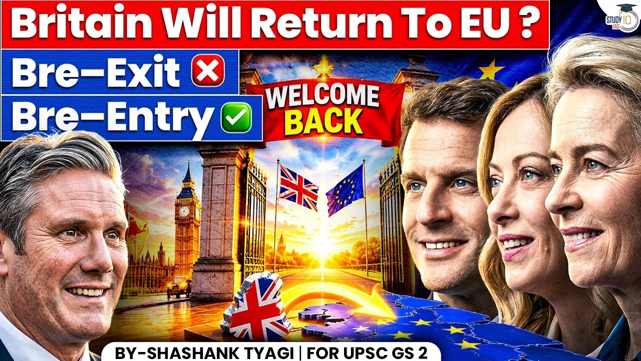Will Britain Rejoin the European Union? | Brexit Failure & Europe’s Future Explained | StudyIQ IAS