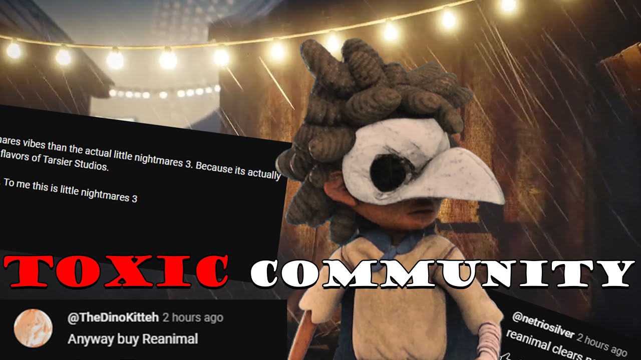 Why the LITTLE NIGHTMARES community is HORRIBLE!