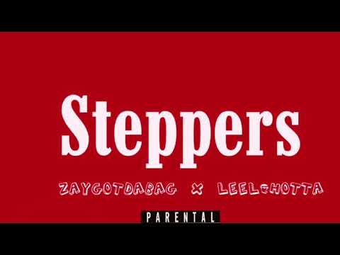 Zaygotdabag X Leel$hotty - Steppers (prod. Re)
