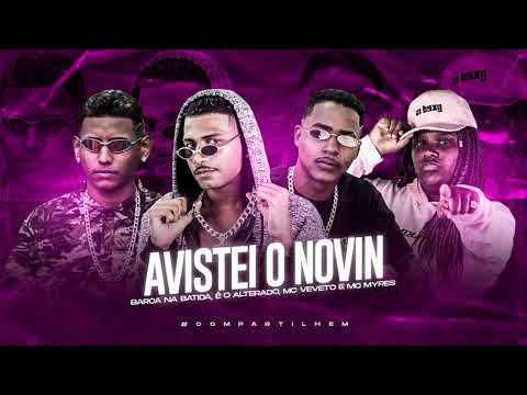 BARCA NA BATIDA, Z ALTERADO, MC VEVETO E MC MYRES - AVISTEI O NOVIN