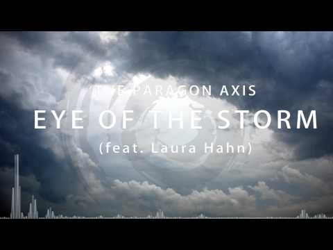 The Paragon Axis - Eye Of The Storm (feat. Laura Hahn)