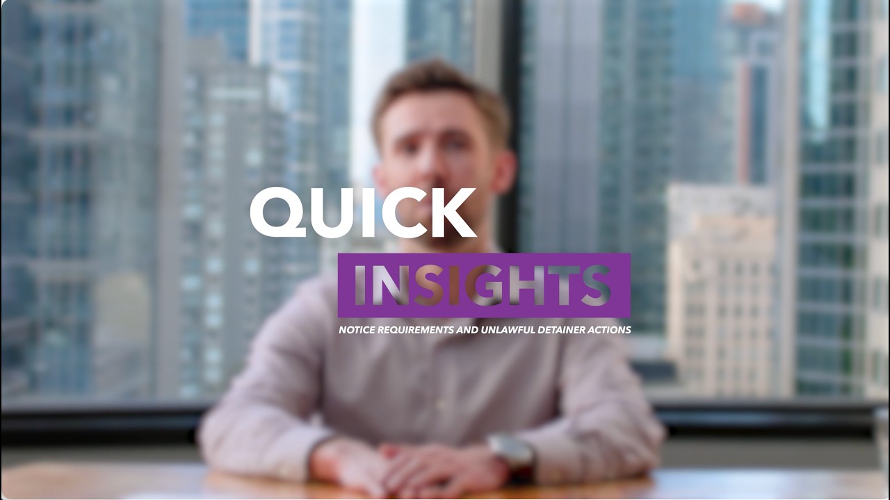 Quick Insights | Episode 13: Notice Requirements and Unlawful Detainer Actions by Phil Neale