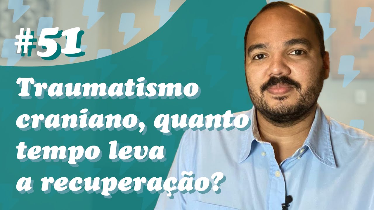 Quanto tempo leva a recuperação de um traumatismo craniano? (Comentários #51)