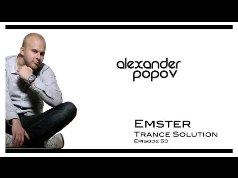 Best Of Alexander Popov - Emster Trance Solution Episode 50