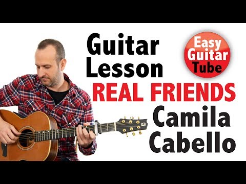 Real Friends - Camila Cabello (Guitar Lesson with TABS/Chords)