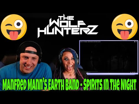 Manfred Mann's Earth Band - Spirits In The Night ( lyrics ) THE WOLF HUNTERZ Reactions
