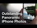 How To Take Outstanding Panoramic iPhone Photos