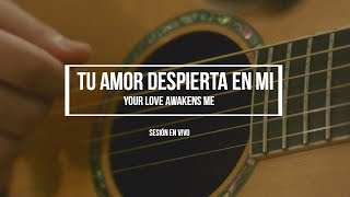 Tu Amor Despierta En Mi