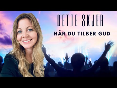 Dette skjer når du priser Gud!