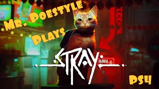 Mr. Poestyle Plays Stray On The PS4