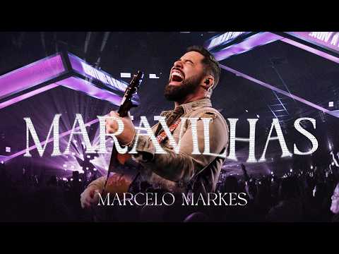 Maravilhas - Marcelo Markes (Ao Vivo)