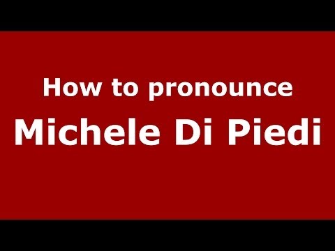 How to pronounce Michele Di Piedi (Italian/Italy)  - PronounceNames.com