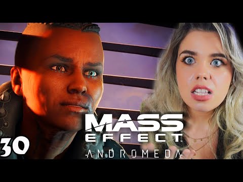 SLOAN PISSING ME OFF... Mass Effect: Andromeda Blind Playthrough - Part 30