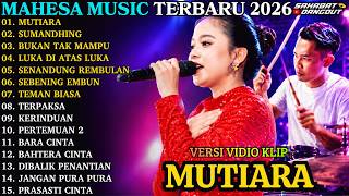 Download lagu MAHESA MUSIC TERBARU | MUTIARA - SUMANDHING | MAHESA MUSIC FULL ALBUM 2026 mp3