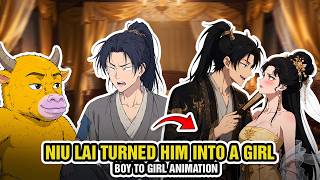 He Met Niu Lai... Then Became a Girl | Boy to Girl | Gender Bender Story | TG Animation