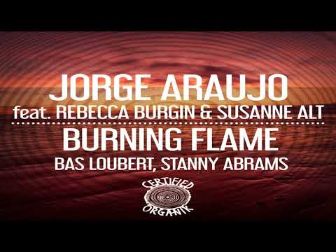 Jorge Araujo, Susanne Alt, Rebecca Burgin - Burning Flame (Original Mix)