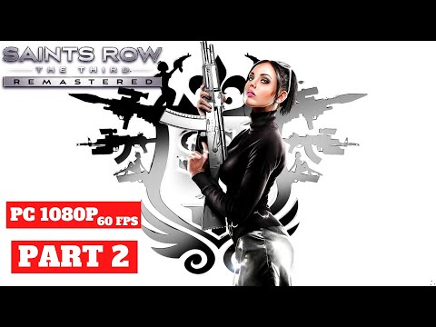SAINTS ROW THE THIRD REMASTERED PC Walkthrough Gameplay Part 2  (SAINTS ROW 3)