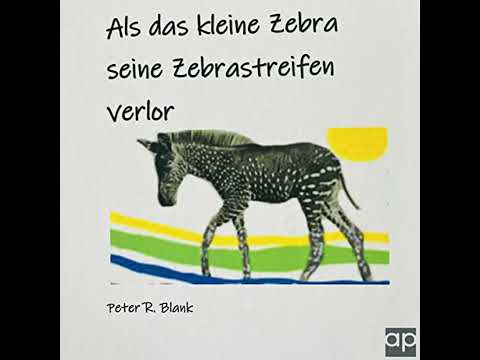 Als das kleine Zebra seine Zebrastreifen verlor von Peter R. Blank | Vollständiges Hörbuch