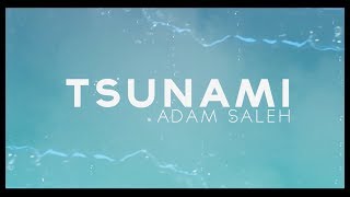 Adam Saleh - Tsunami (Official Lyric Video)