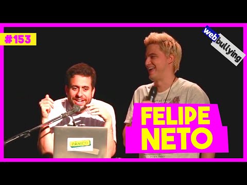 WEBBULLYING #153 - FELIPE NETO
