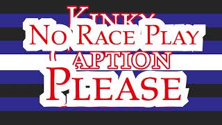 Kinky Caption Convo #2 No Race Play Please
