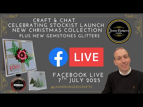 Jamie Rodgers Crafts Facebook LIVE - Christmas Collection - Stockist Launch - 7th July 2025