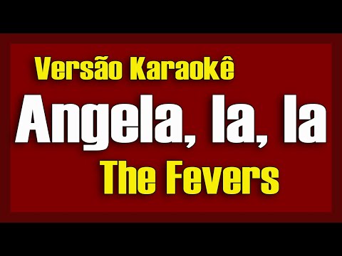 Ângela, Lá Lá - The Fevers