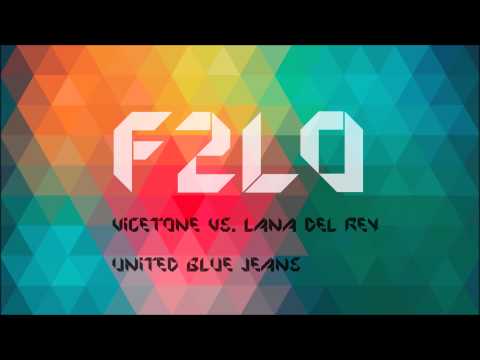 Vicetone vs Lana del Rey - United Blue Jeans (F2LO Mashup)