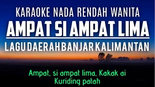 Download lagu Ampat Si Ampat Lima (Karaoke Nada Rendah Wanita B mayor) Lagu Daerah Kalimantan Selatan mp3 Download lagu Ampat Si Ampat Lima (Karaoke Nada Rendah Wanita B mayor) Lagu Daerah Kalimantan Selatan mp3