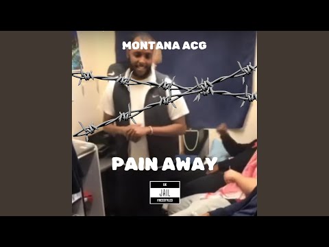 Montana ACG - Pain away (Jail Freestyle)