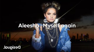 ALEESHA - Myself again (Prod. by Alizzz) with Desigual