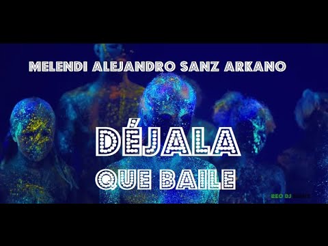 ⚡️Melendi, Arkano y Alejandro Sanz - Déjala que baile (RKO DJ intro remix)