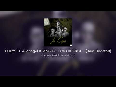 El Alfa Ft. Arcangel & Mark B - LOS CAJEROS - (Bass Boosted)