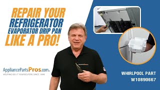 How to Replace Whirlpool/KitchenAid/Maytag Refrigerator Evaporator Drip Pan W10890667