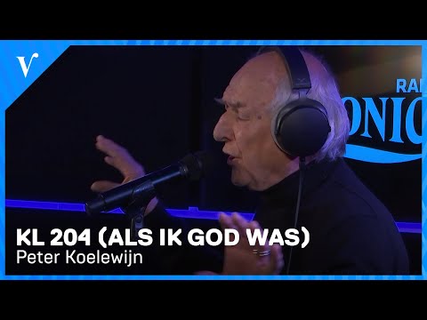 Peter Koelewijn - KL 204 (Als ik God was) | Radio Veronica