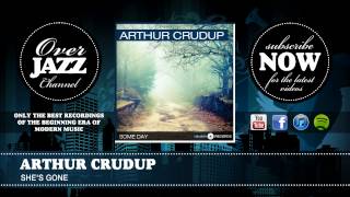 Arthur Crudup - She's Gone (1945)