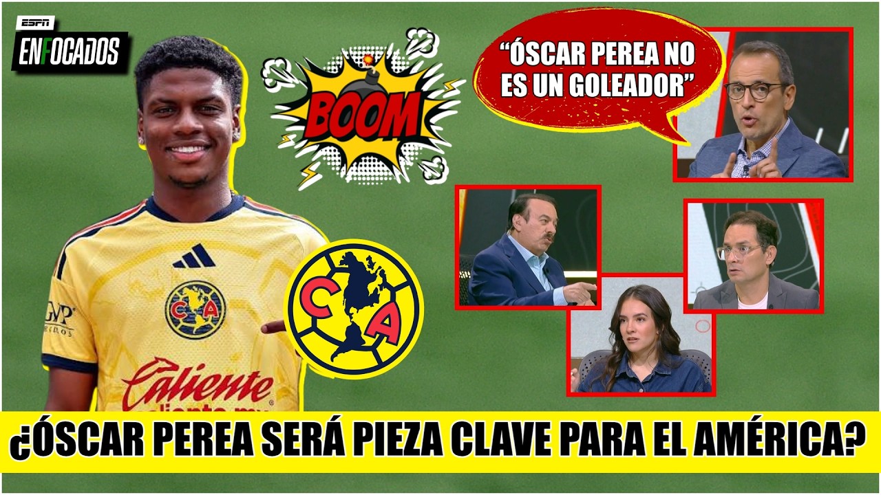 ÓSCAR PEREA, PRIMER REFUERZO del AMÉRICA. No sé si sea solución inmediata, Héctor Huerta | Enfocados