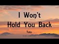 Toto - I Won't Hold You Back (Lyrics) - Young Pilgrim Music Toto - I Won't Hold You Back (Lyrics)