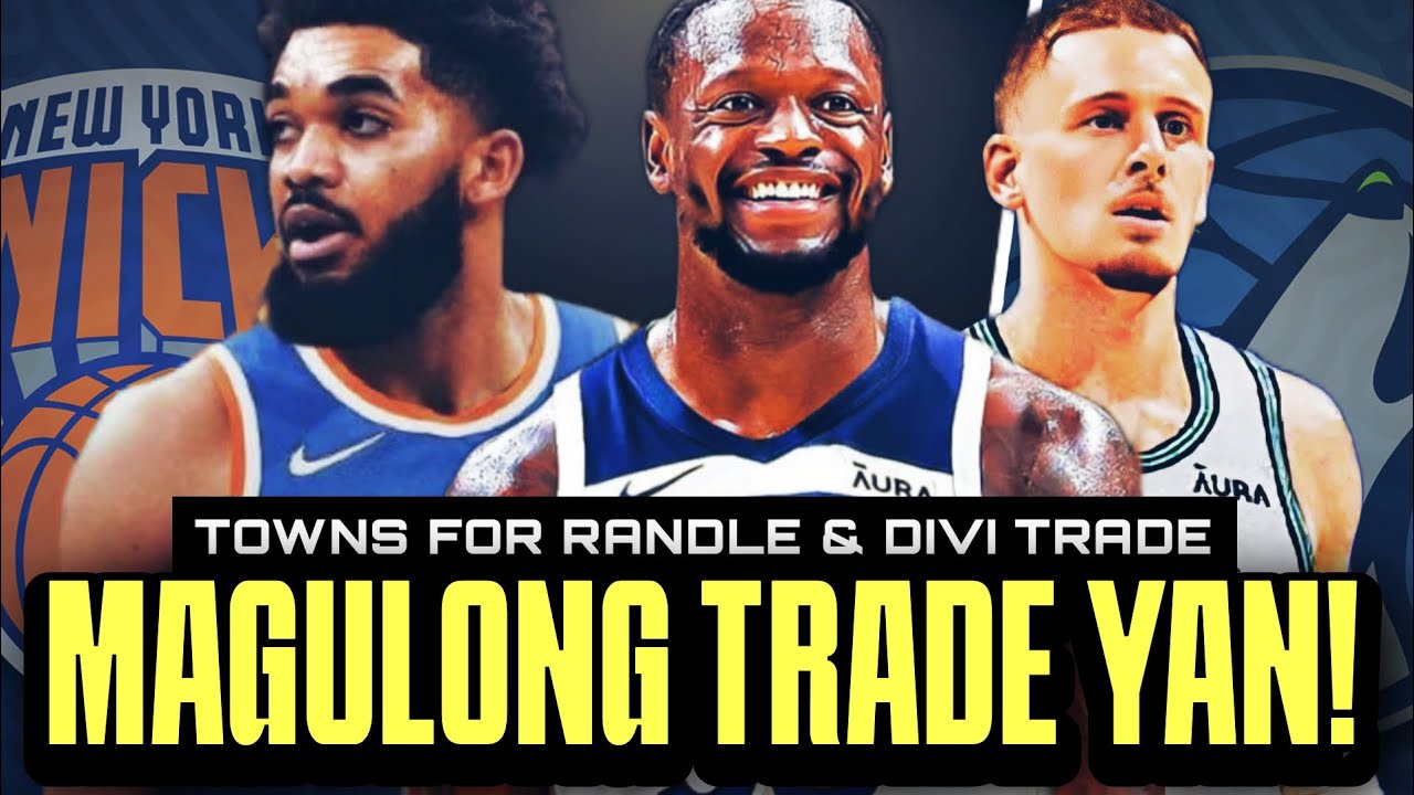 MAGULO ang trade na to! Karl Anthony Towns for Randle and DiVincenzo! Wolves and Knicks trade stars!
