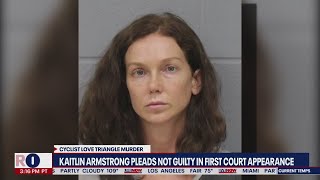 Austin love triangle murder: Kaitlin Armstrong pleads not guilty in 1st court appearance