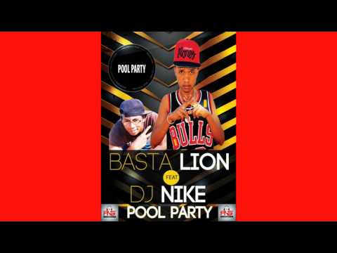 BASTA LION ft DJ NIKE DE MADAGASCAR II Pool Party II PNS PRODUCTION