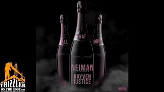 Neiman ft. Rayven Justice - All That Liquor [Thizzler.com]
