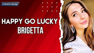 Brigetta - Happy Go Lucky (Lyrics)