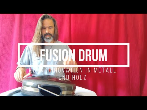 FUSION DRUM - KLANGINNOVATION IN METALL UND HOLZ