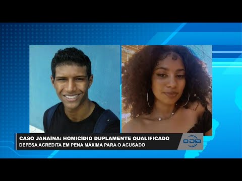 Caso Janaína: Homicídio duplamente qualificado pode render pena máxima para acusado 07 02 2023