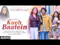 Kuch Baatein (Audio) Payal Dev, Jubin Nautiyal | Kunaal Vermaa | Ashish P | Gurmeet C, Bhushan K