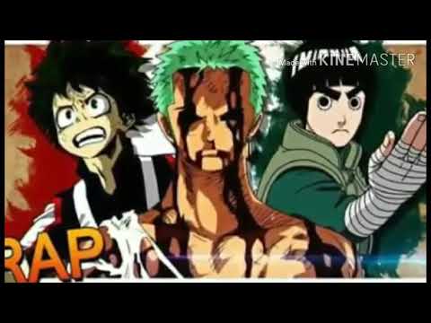 Rap da Persistência  ( Roronua Zoro, Rock Lee, Mideroya)